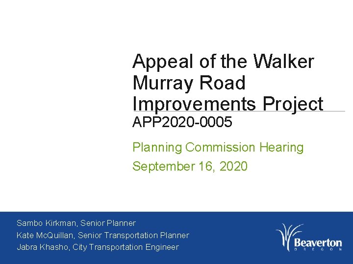 Appeal of the Walker Murray Road Improvements Project APP 2020 -0005 Planning Commission Hearing