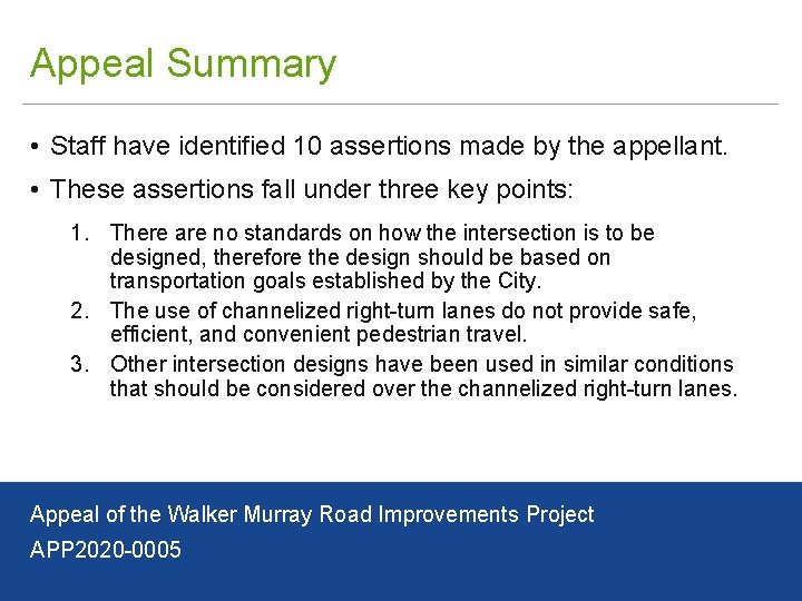 Appeal Summary • Staff have identified 10 assertions made by the appellant. • These
