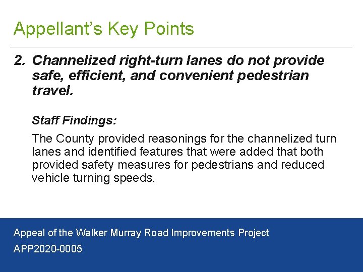 Appellant’s Key Points 2. Channelized right-turn lanes do not provide safe, efficient, and convenient