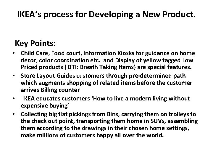 IKEA’s process for Developing a New Product. Key Points: • Child Care, Food court,
