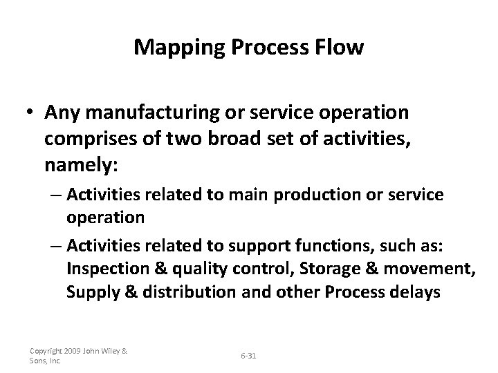 Mapping Process Flow • Any manufacturing or service operation comprises of two broad set Mapping Process Flow • Any manufacturing or service operation comprises of two broad set