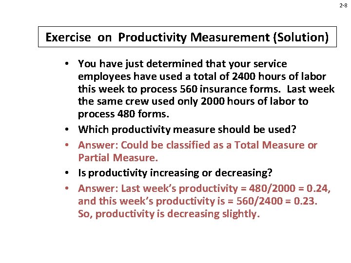 2 -8 Exercise on Productivity Measurement (Solution) • You have just determined that your 2 -8 Exercise on Productivity Measurement (Solution) • You have just determined that your