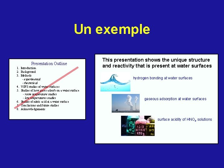 Un exemple Presentation Outline 1. Introduction 2. Background 3. Methods - experimental - theoretical