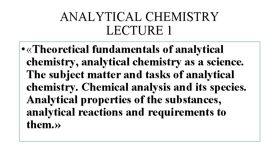 ANALYTICAL CHEMISTRY LECTURE 1 • «Theoretical fundamentals of analytical chemistry, analytical chemistry as a