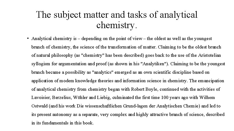 The subject matter and tasks of analytical chemistry. • Analytical chemistry is – depending