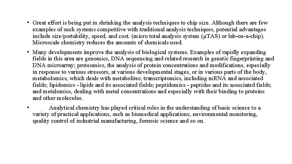  • Great effort is being put in shrinking the analysis techniques to chip