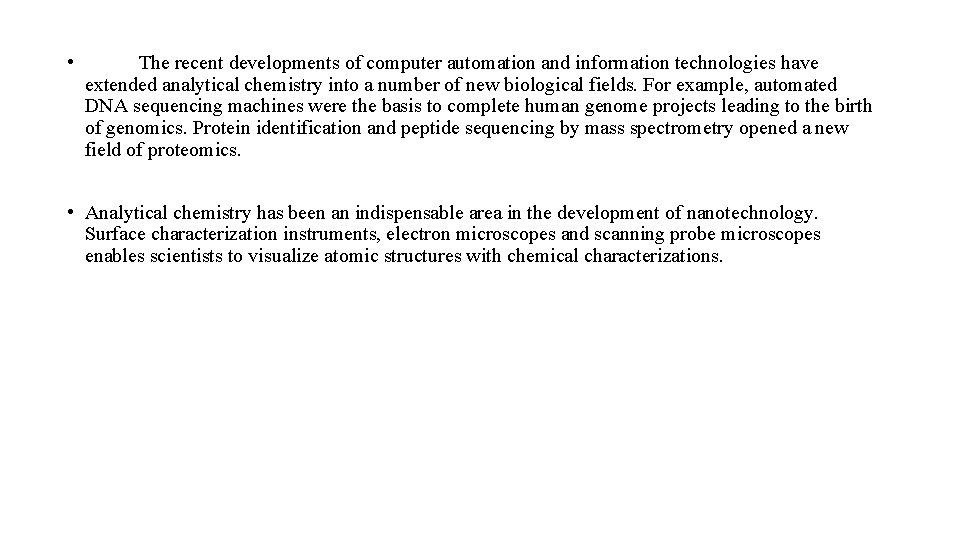  • The recent developments of computer automation and information technologies have extended analytical