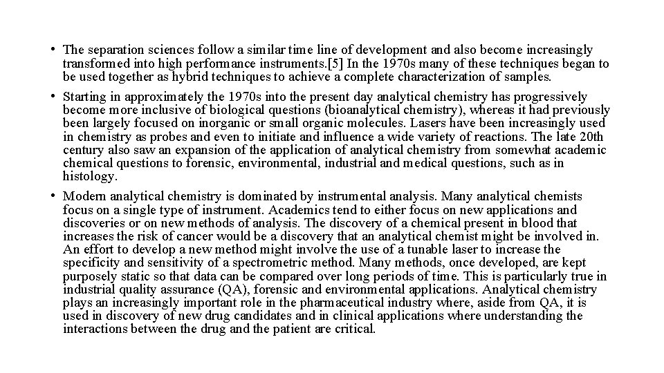  • The separation sciences follow a similar time line of development and also