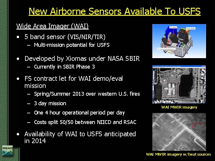 New Airborne Sensors Available To USFS Wide Area Imager (WAI) • 5 band sensor