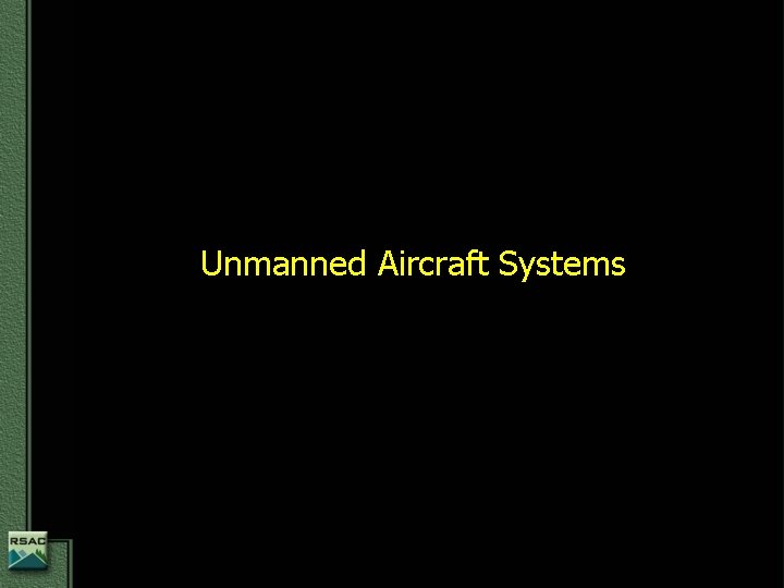 Unmanned Aircraft Systems 