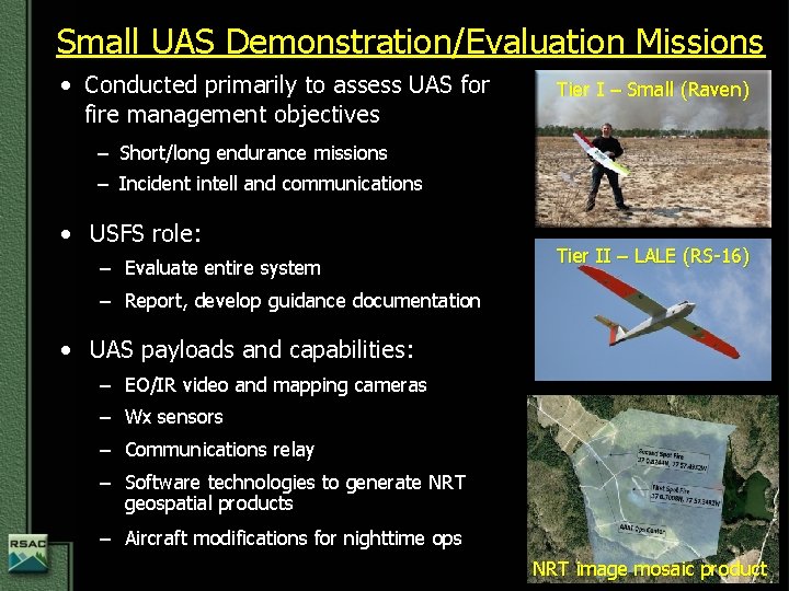 Small UAS Demonstration/Evaluation Missions • Conducted primarily to assess UAS for fire management objectives