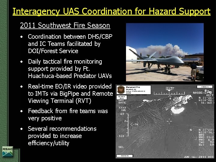 Interagency UAS Coordination for Hazard Support 2011 Southwest Fire Season • Coordination between DHS/CBP