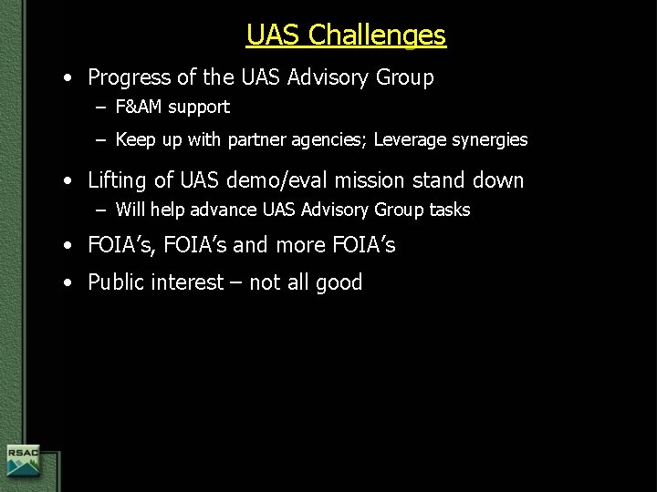 UAS Challenges • Progress of the UAS Advisory Group – F&AM support – Keep