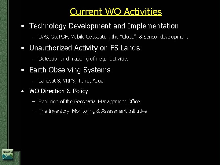 Current WO Activities • Technology Development and Implementation – UAS, Geo. PDF, Mobile Geospatial,