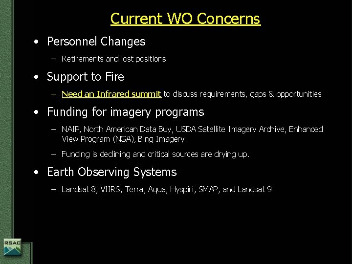 Current WO Concerns • Personnel Changes – Retirements and lost positions • Support to