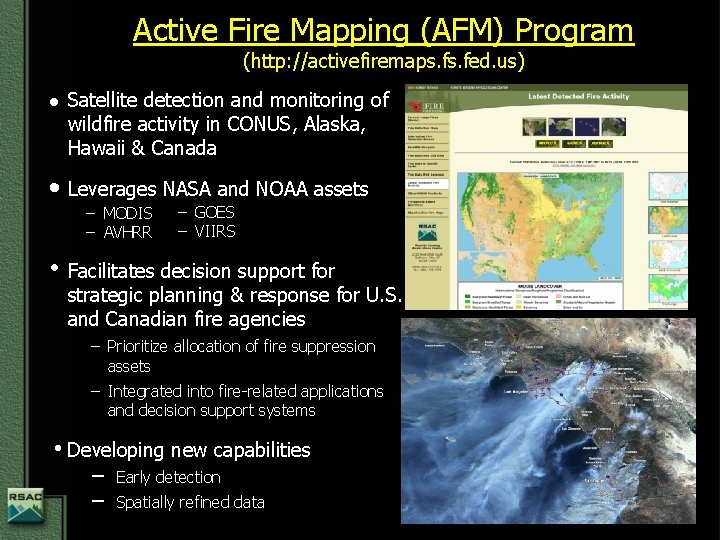 Active Fire Mapping (AFM) Program (http: //activefiremaps. fed. us) l Satellite detection and monitoring