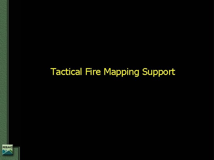 Tactical Fire Mapping Support 