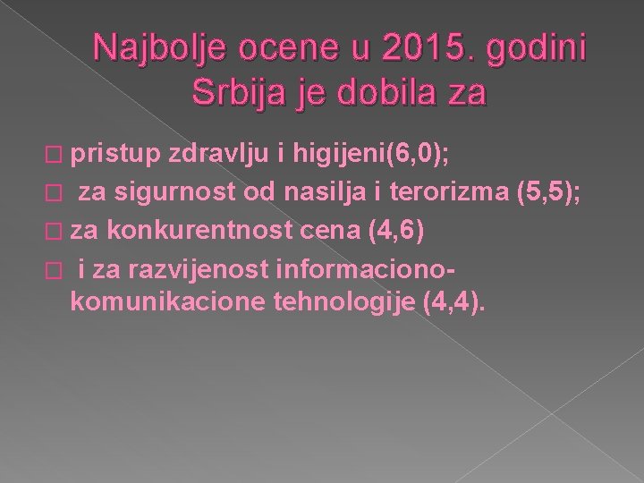 Najbolje ocene u 2015. godini Srbija je dobila za � pristup zdravlju i higijeni(6,