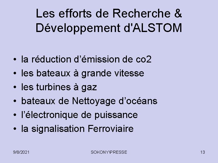 Les efforts de Recherche & Développement d'ALSTOM • • • la réduction d’émission de