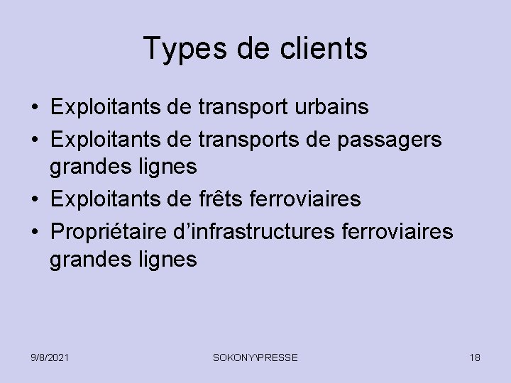 Types de clients • Exploitants de transport urbains • Exploitants de transports de passagers