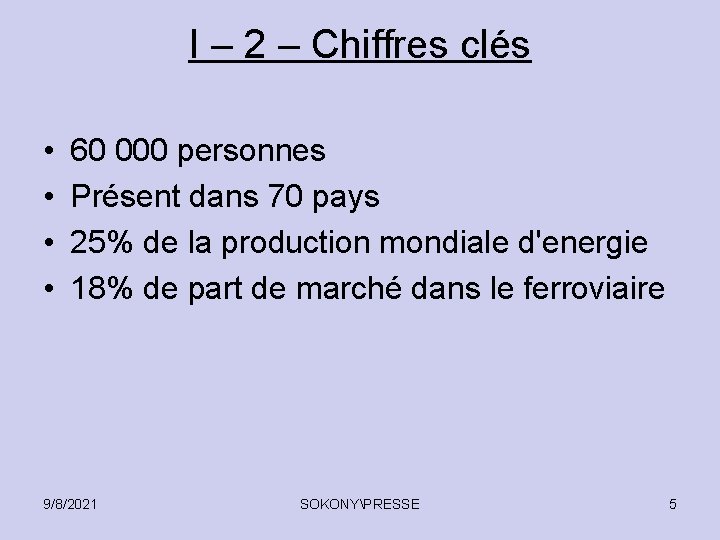 I – 2 – Chiffres clés • • 60 000 personnes Présent dans 70