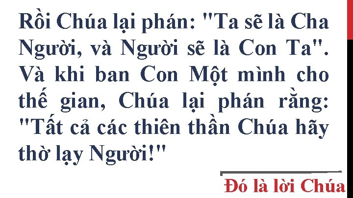Rồi Chúa lại phán: "Ta sẽ là Cha Người, và Người sẽ là Con