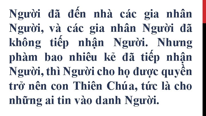 Người đã đến nhà các gia nhân Người, và các gia nhân Người đã