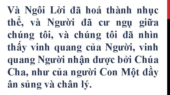 Và Ngôi Lời đã hoá thành nhục thể, và Người đã cư ngụ giữa