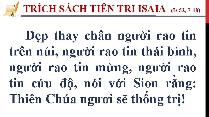 TRÍCH SÁCH TIÊN TRI ISAIA (Is 52, 7 -10) Ðẹp thay chân người rao