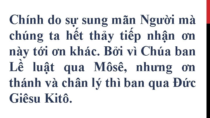 Chính do sự sung mãn Người mà chúng ta hết thảy tiếp nhận ơn
