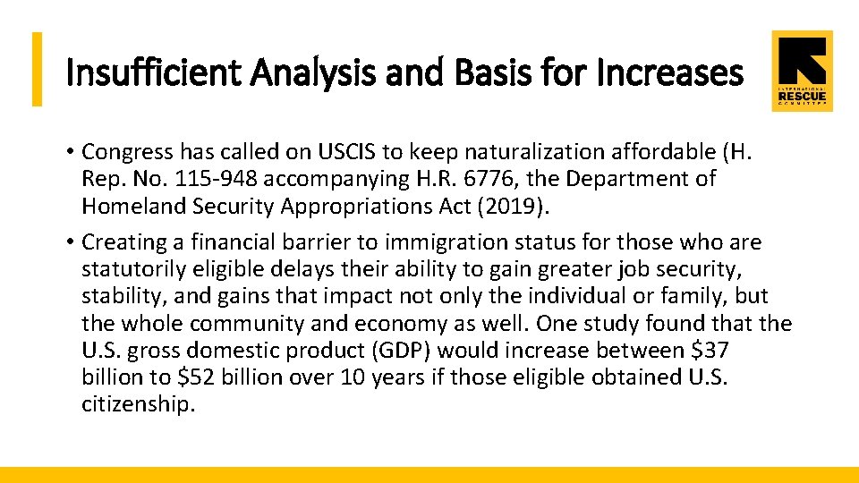 Insufficient Analysis and Basis for Increases • Congress has called on USCIS to keep