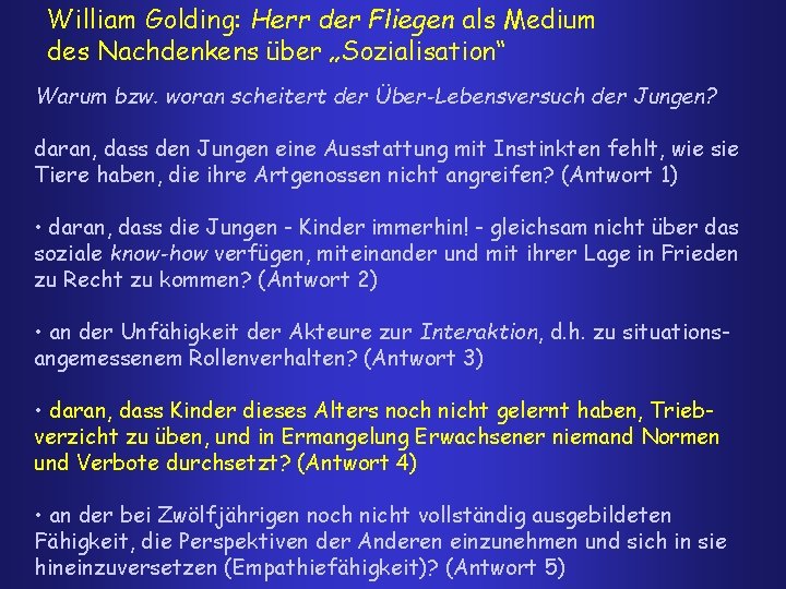 William Golding: Herr der Fliegen als Medium des Nachdenkens über „Sozialisation“ Warum bzw. woran