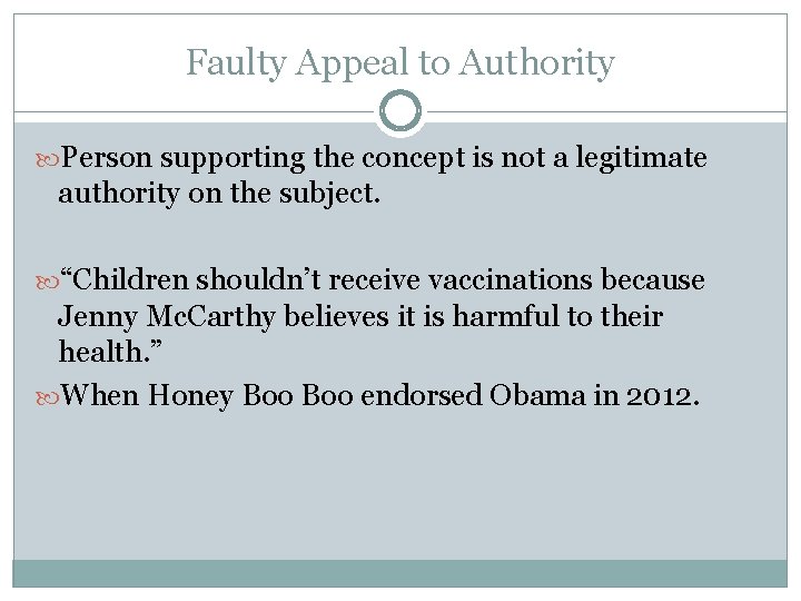 Faulty Appeal to Authority Person supporting the concept is not a legitimate authority on