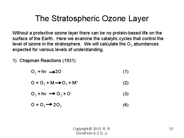 The Stratospheric Ozone Layer Without a protective ozone layer there can be no protein-based