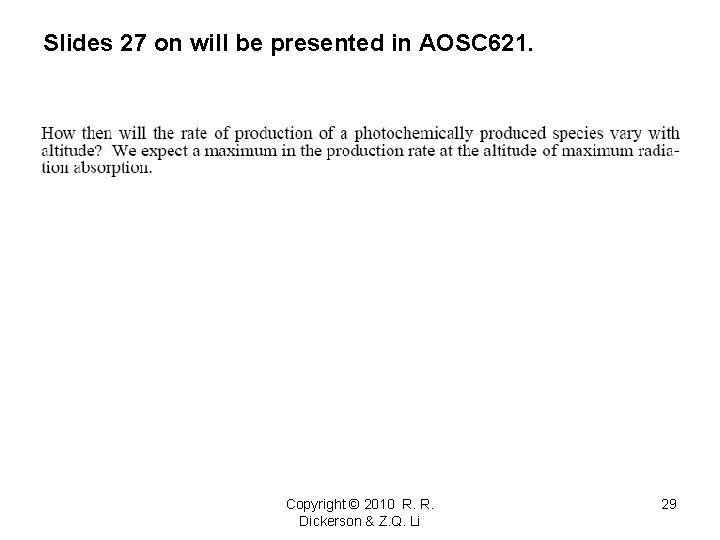 Slides 27 on will be presented in AOSC 621. Copyright © 2010 R. R.