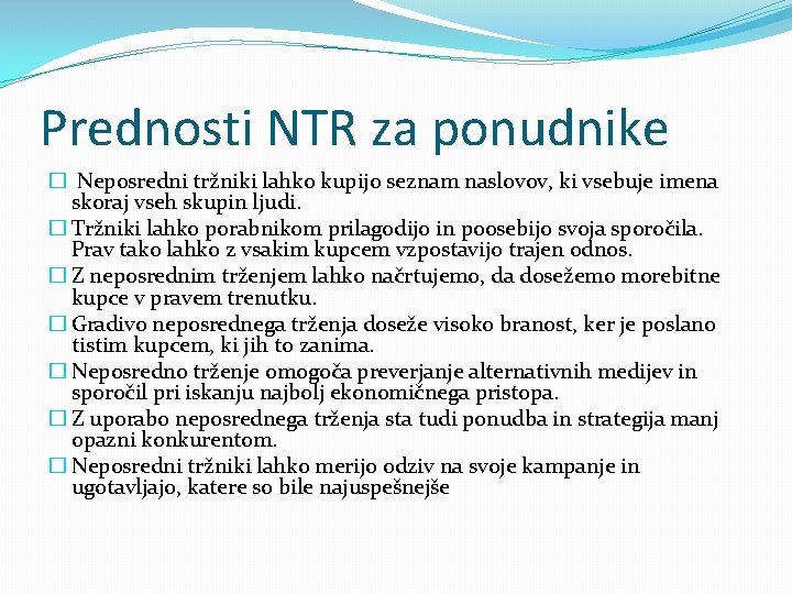 Prednosti NTR za ponudnike � Neposredni tržniki lahko kupijo seznam naslovov, ki vsebuje imena