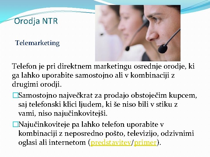 Orodja NTR Telemarketing Telefon je pri direktnem marketingu osrednje orodje, ki ga lahko uporabite