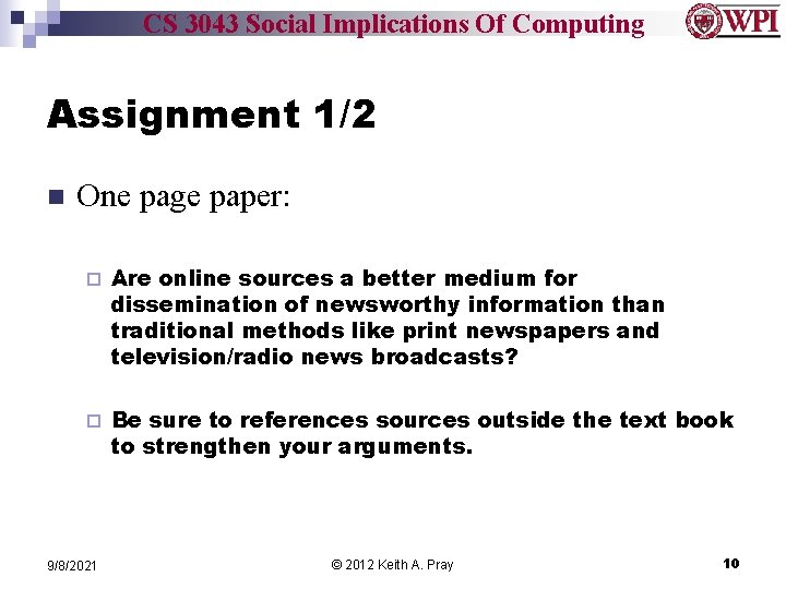 CS 3043 Social Implications Of Computing Assignment 1/2 n One page paper: ¨ Are