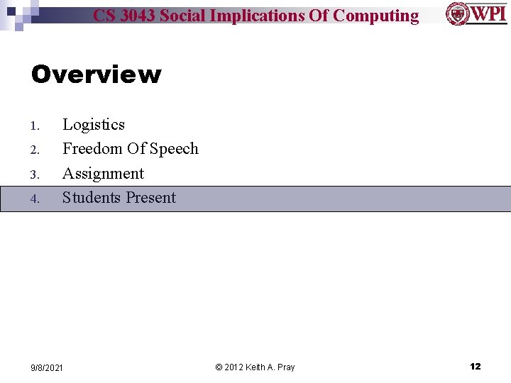CS 3043 Social Implications Of Computing Overview 1. 2. 3. 4. Logistics Freedom Of