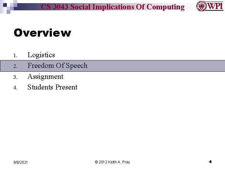 CS 3043 Social Implications Of Computing Overview 1. 2. 3. 4. Logistics Freedom Of