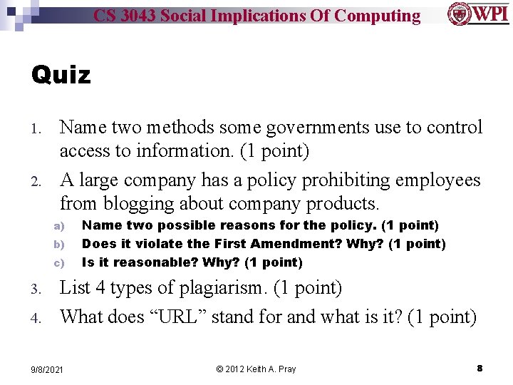 CS 3043 Social Implications Of Computing Quiz 1. 2. Name two methods some governments