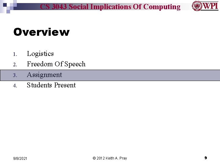CS 3043 Social Implications Of Computing Overview 1. 2. 3. 4. Logistics Freedom Of
