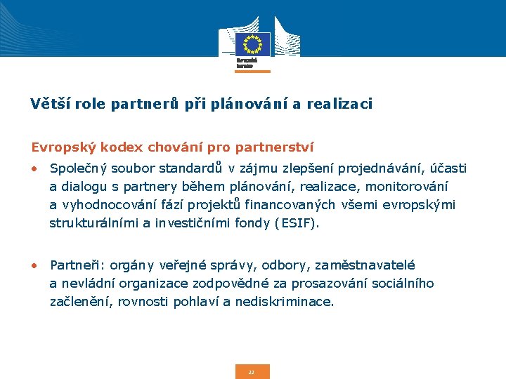 Větší role partnerů při plánování a realizaci Evropský kodex chování pro partnerství • Společný