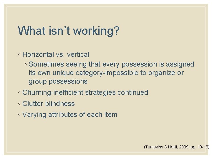 What isn’t working? ◦ Horizontal vs. vertical ◦ Sometimes seeing that every possession is