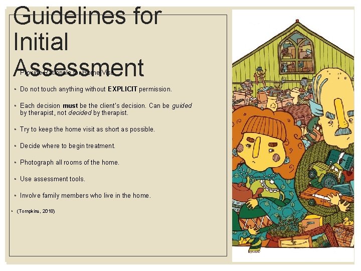 Guidelines for Initial Assessment ◦ Provide Rationale for Home Visit. ◦ Do not touch