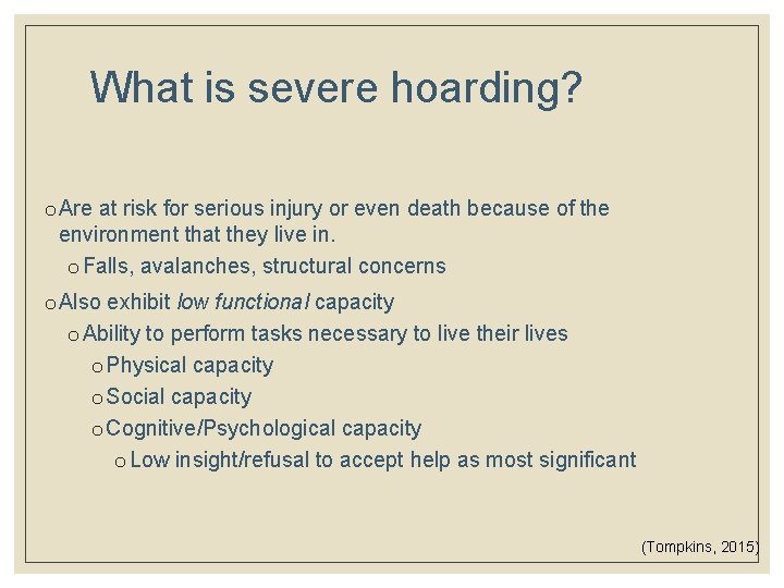 What is severe hoarding? o Are at risk for serious injury or even death