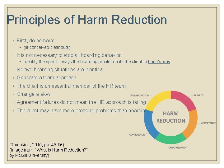 Principles of Harm Reduction ◦ First, do no harm ◦ (ill-conceived cleanouts) ◦ It