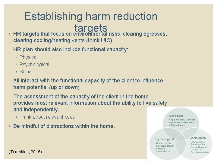 Establishing harm reduction targets ◦ HR targets that focus on environmental risks: clearing egresses,