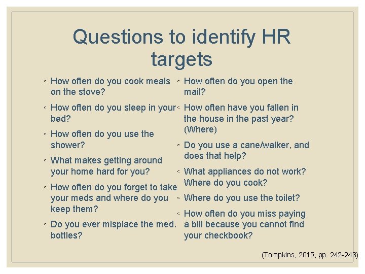 Questions to identify HR targets ◦ How often do you cook meals ◦ How