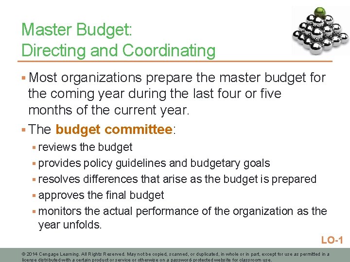 Master Budget: Directing and Coordinating § Most organizations prepare the master budget for the